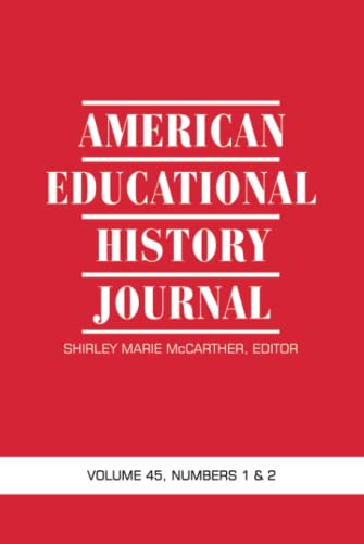 American Educational History Journal: Volume 45 # 1 & 2