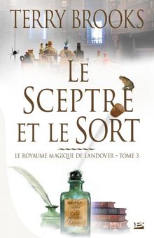 Le royaume magique de Landover. Vol. 3. Le sceptre et le sort