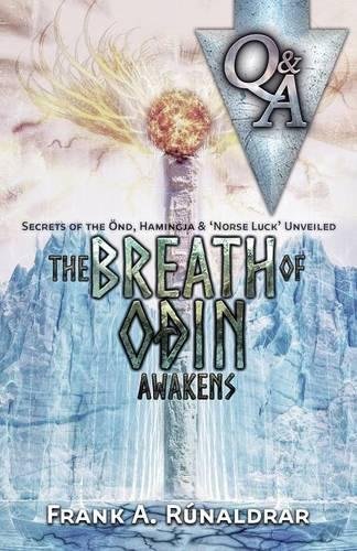 The Breath of Odin Awakens - Questions & Answers: Secrets of the Ond, Hamingja & Norse Luck Unveiled (High Galdr)