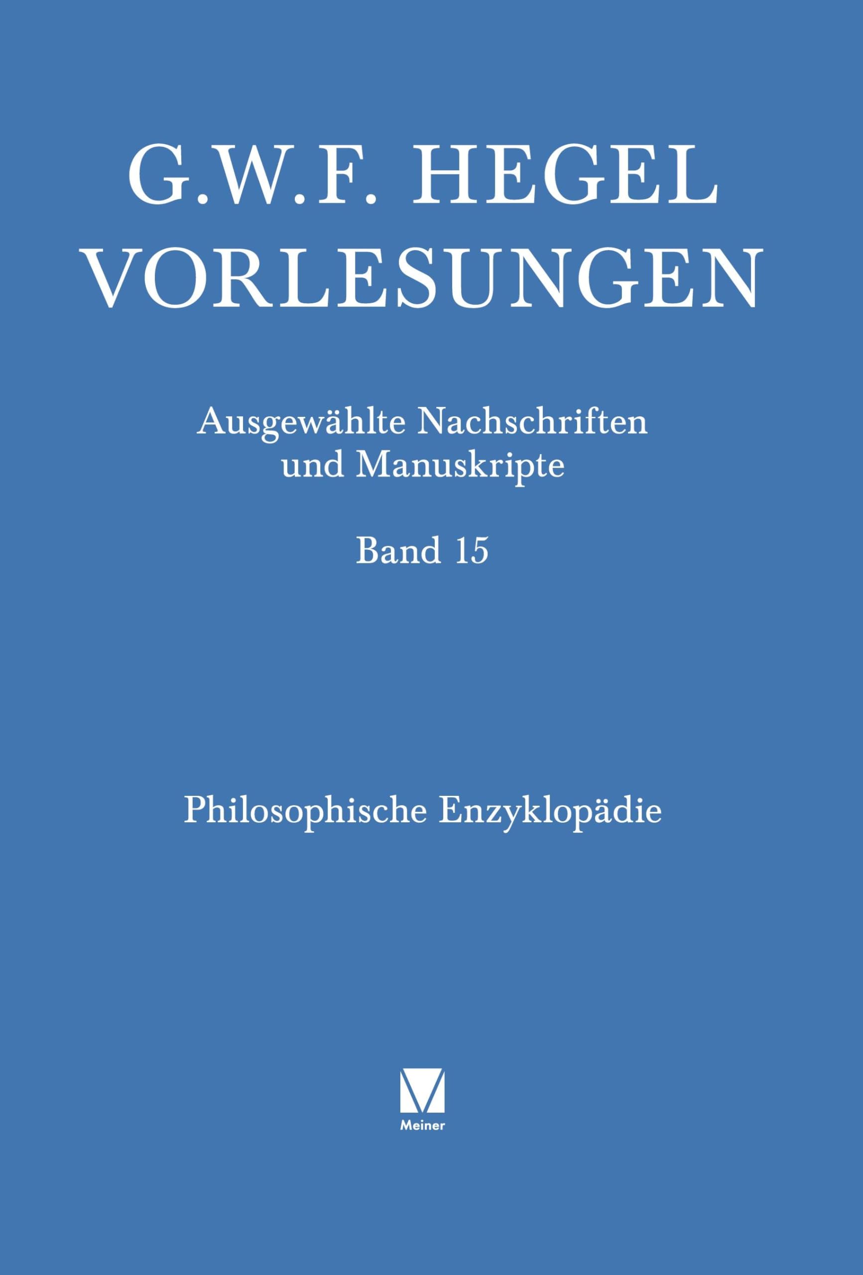 Philosophische Enzyklopädie: Nürnberg 1812/1813. Nachschriften von Christian Samuel Meinel und Julius Friedrich Heinrich Abegg