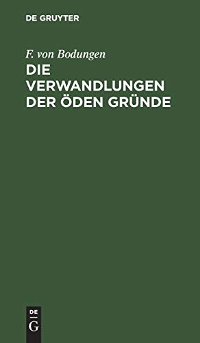 Die Verwandlungen der öden Gründe