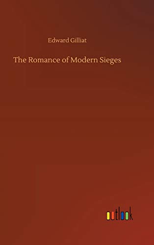 The Romance of Modern Sieges