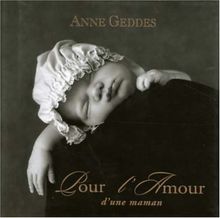 Pour L Amour D Une Maman De Anne Geddes