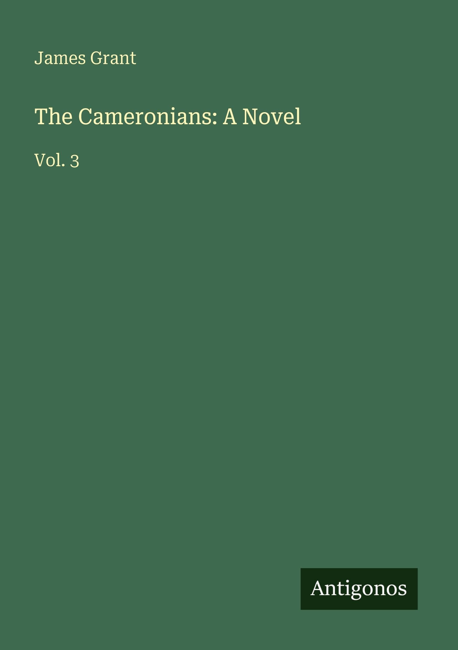 The Cameronians: A Novel: Vol. 3