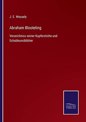 Abraham Blooteling: Verzeichniss seiner Kupferstiche und Schabkunstblätter