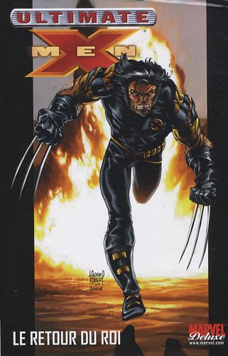Mark Millar Ultimate X-Men. Vol. 3. Le Retour Du Roi