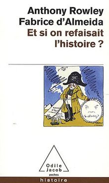 Et si on refaisait l'histoire ?