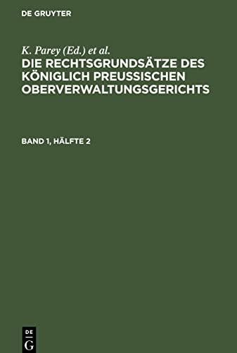 Die Rechtsgrundsätze des Königlich Preussischen Oberverwaltungsgerichts. Band 1, Hälfte 2: RKPO-B, Band 1, Hälfte 2