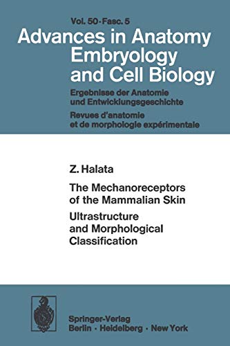 The Mechanoreceptors of the Mammalian Skin Ultrastructure and Morphological Classification (Advances in Anatomy, Embryology and Cell Biology, 50/5)