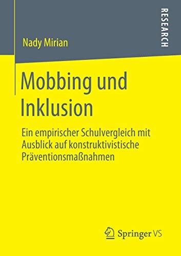 Mobbing und Inklusion: Ein empirischer Schulvergleich mit Ausblick auf konstruktivistische Präventionsmaßnahmen