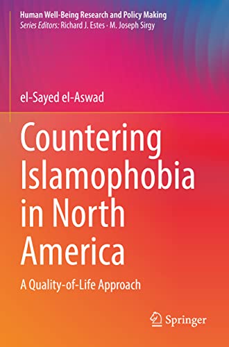 Countering Islamophobia in North America: A Quality-of-Life Approach (Human Well-Being Research and Policy Making)