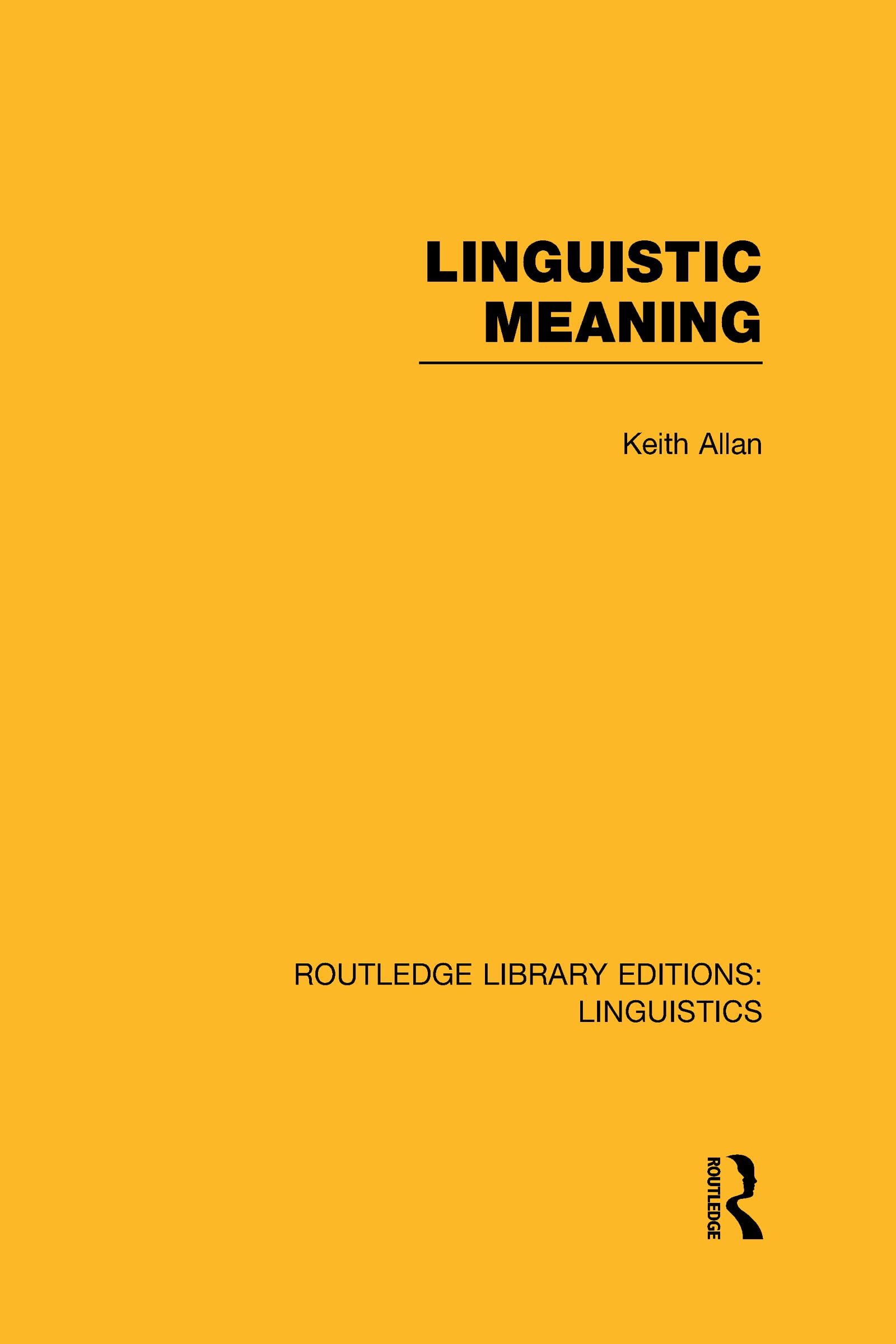 Linguistic Meaning (RLE Linguistics A: General Linguistics) (Routledge Library Editions: Linguistics a)