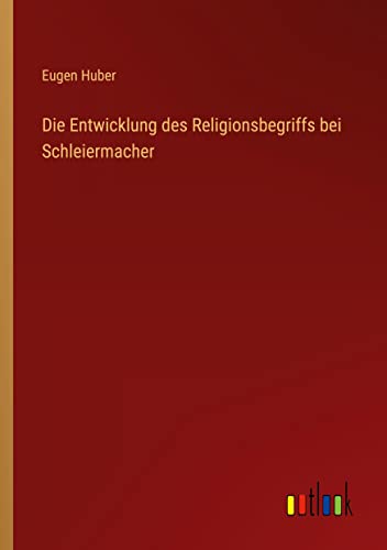 Die Entwicklung des Religionsbegriffs bei Schleiermacher