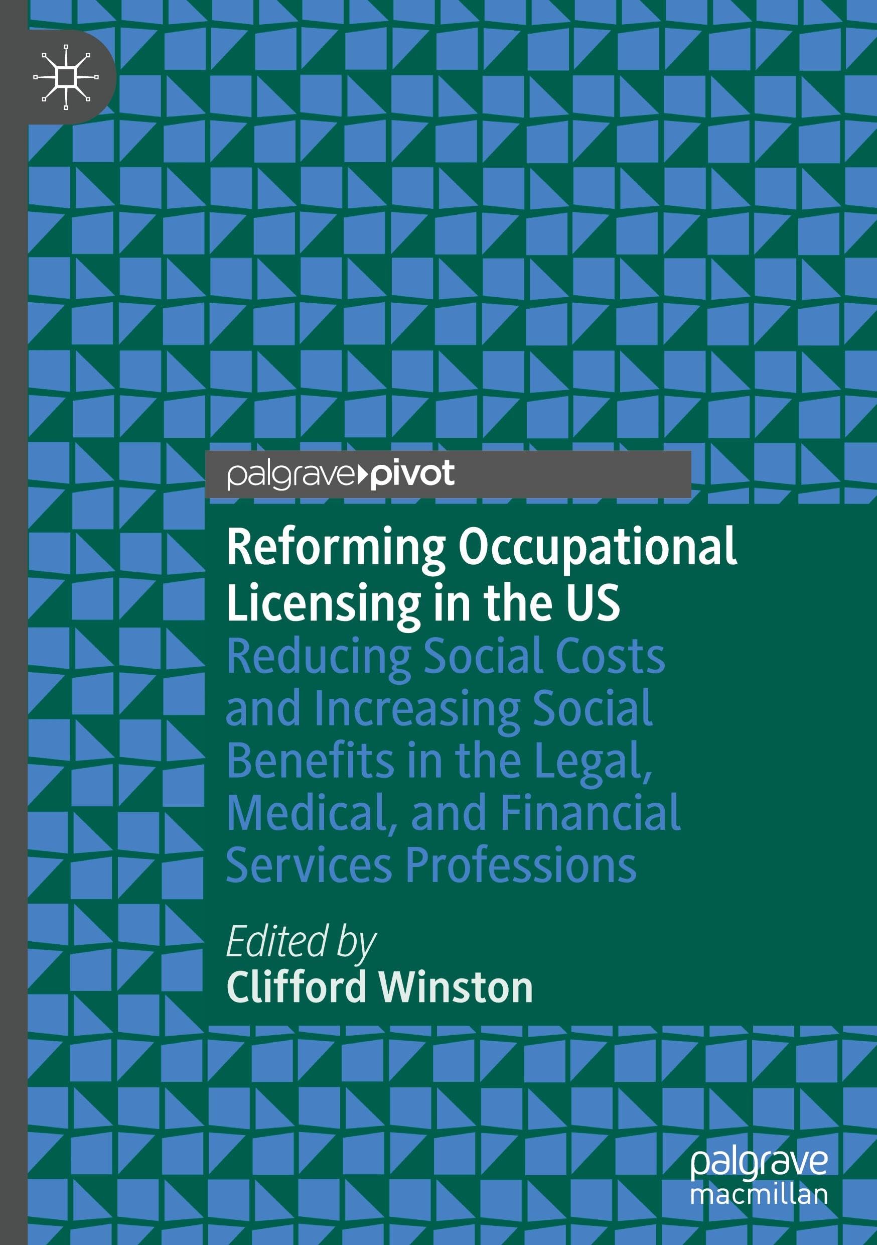 Reforming Occupational Licensing in the US: Reducing Social Costs and Increasing Social Benefits in the Legal, Medical, and Financial Services Professions