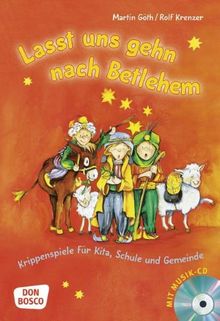 Lasst uns gehn nach Betlehem: Krippenspiele für Kita, Schule und Gemeinde von Martin Göth | Buch | Zustand sehr gut
