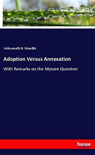 Adoption Versus Annexation: With Remarks on the Mysore Question