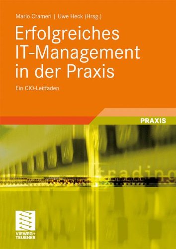 Erfolgreiches IT-Management in der Praxis: Ein CIO-Leitfaden (German Edition)