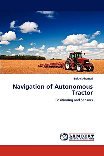Navigation of Autonomous Tractor: Positioning and Sensors