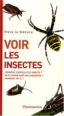 Voir les insectes