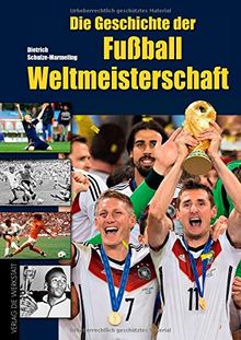 Die Geschichte der Fußball-Weltmeisterschaft von Dietrich Schulze-Marmeling | Buch | Zustand gut