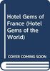 Hotel Gems of France (Hotel Gems of the World)