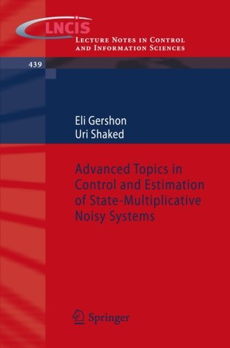 Advanced Topics in Control and Estimation of State-Multiplicative Noisy Systems (Lecture Notes in Control and Information Sciences)