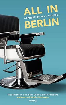 All in Berlin Geschichten aus dem Leben eines Friseurs: Depression mal anders