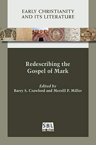 Redescribing the Gospel of Mark (Early Christianity and Its Literature, Band 22)