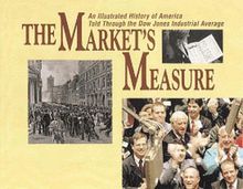 The Market's Measure: An Illustrated History of America Told Throught the Down Jones Industrial Average