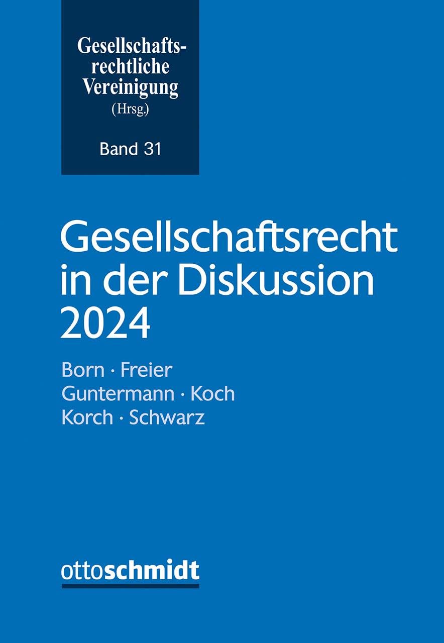 Gesellschaftsrecht in der Diskussion 2024 (Schriftenreihe der Gesellschaftsrechtlichen Vereinigung, Band 31)