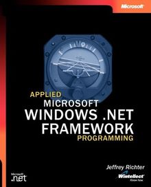 Applied Microsoft(r) .Net Framework Programming (Pro-Developer)