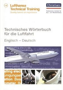 Technisches Wörterbuch für die Luftfahrt: Englisch - Deutsch