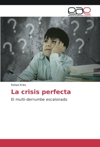 La crisis perfecta: El multi-derrumbe escalonado