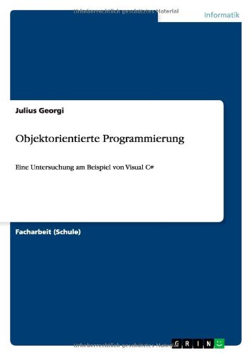 Objektorientierte Programmierung: Eine Untersuchung am Beispiel von Visual C#