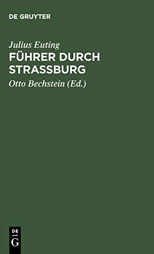 Führer durch Strassburg: Beschreibung des Münsters und der Stadt