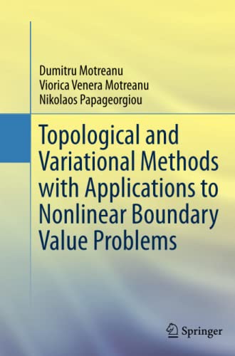 Topological and Variational Methods with Applications to Nonlinear Boundary Value Problems