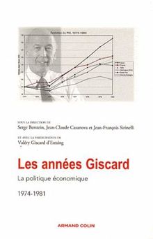 Les années Giscard. La politique économique, 1974-1981 : actes de la journée d'études, le 4 février 2008