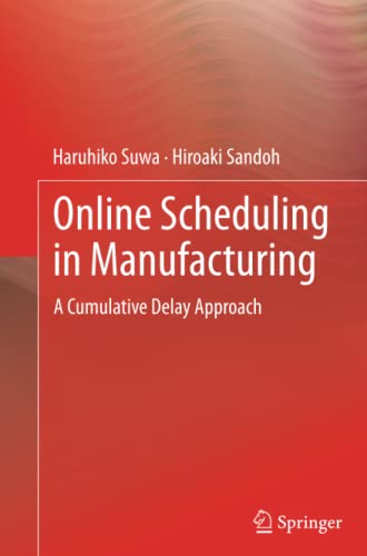 Online Scheduling in Manufacturing: A Cumulative Delay Approach