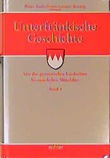 Unterfränkische Geschichte, 5 Bde., Bd.1, Von der germanischen Landnahme bis zum hohen Mittelalter