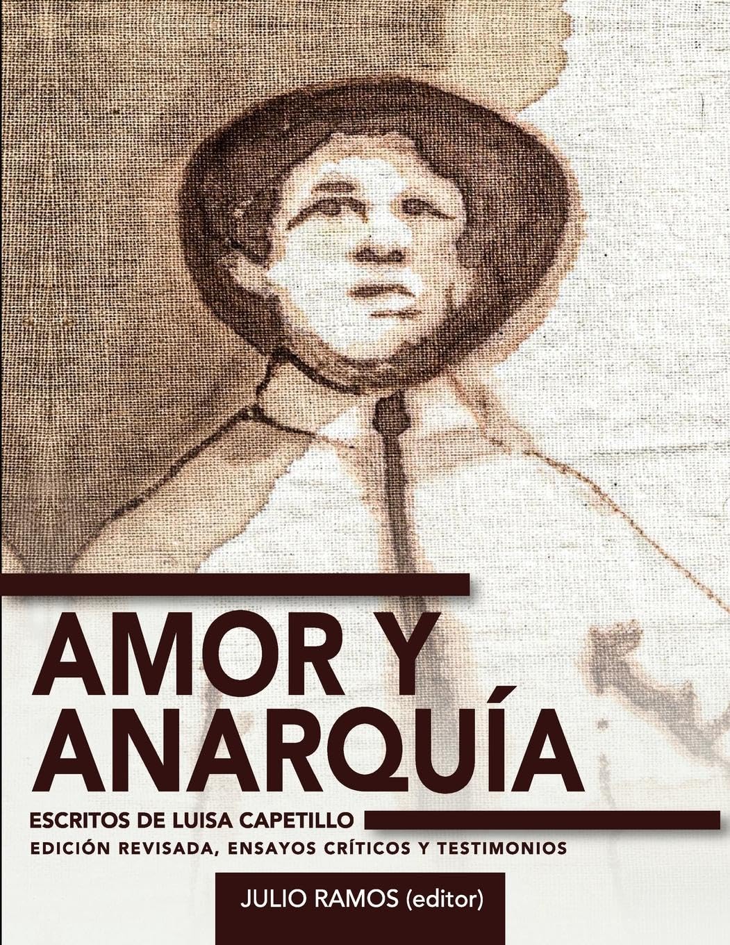 Amor y anarquía: escritos de Luisa Capetillo (edición revisada, ensayos críticos y testimonios)