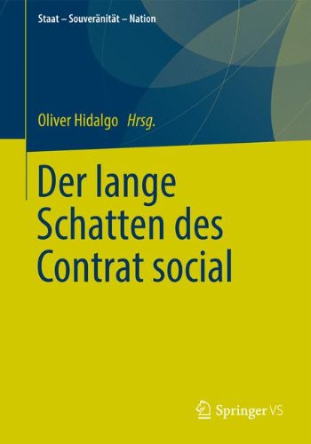 Der lange Schatten des Contrat social: Demokratie und Volkssouveränität bei Jean-Jacques Rousseau (Staat - Souveränität - Nation)