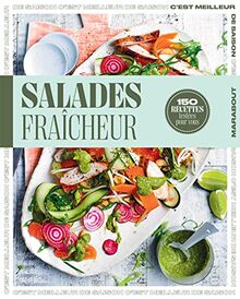 Salades fraîcheur: 150 recettes testées pour vous