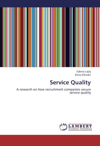 Service Quality: A research on how recruitment companies secure service quality