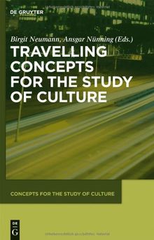 Travelling Concepts for the Study of Culture (Concepts for the Study of Culture (CSC))