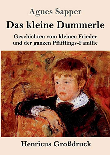 Das kleine Dummerle (Großdruck): Geschichten vom kleinen Frieder und der ganzen Pfäfflings-Familie