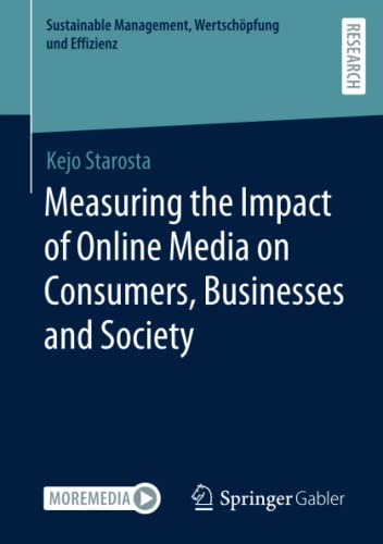 Measuring the Impact of Online Media on Consumers, Businesses and Society (Sustainable Management, Wertschöpfung und Effizienz)