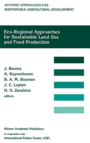 Eco-regional approaches for sustainable land use and food production: Proceedings of a symposium on eco-regional approaches in agricultural research, ... Sustainable Agricultural Development, Band 4)