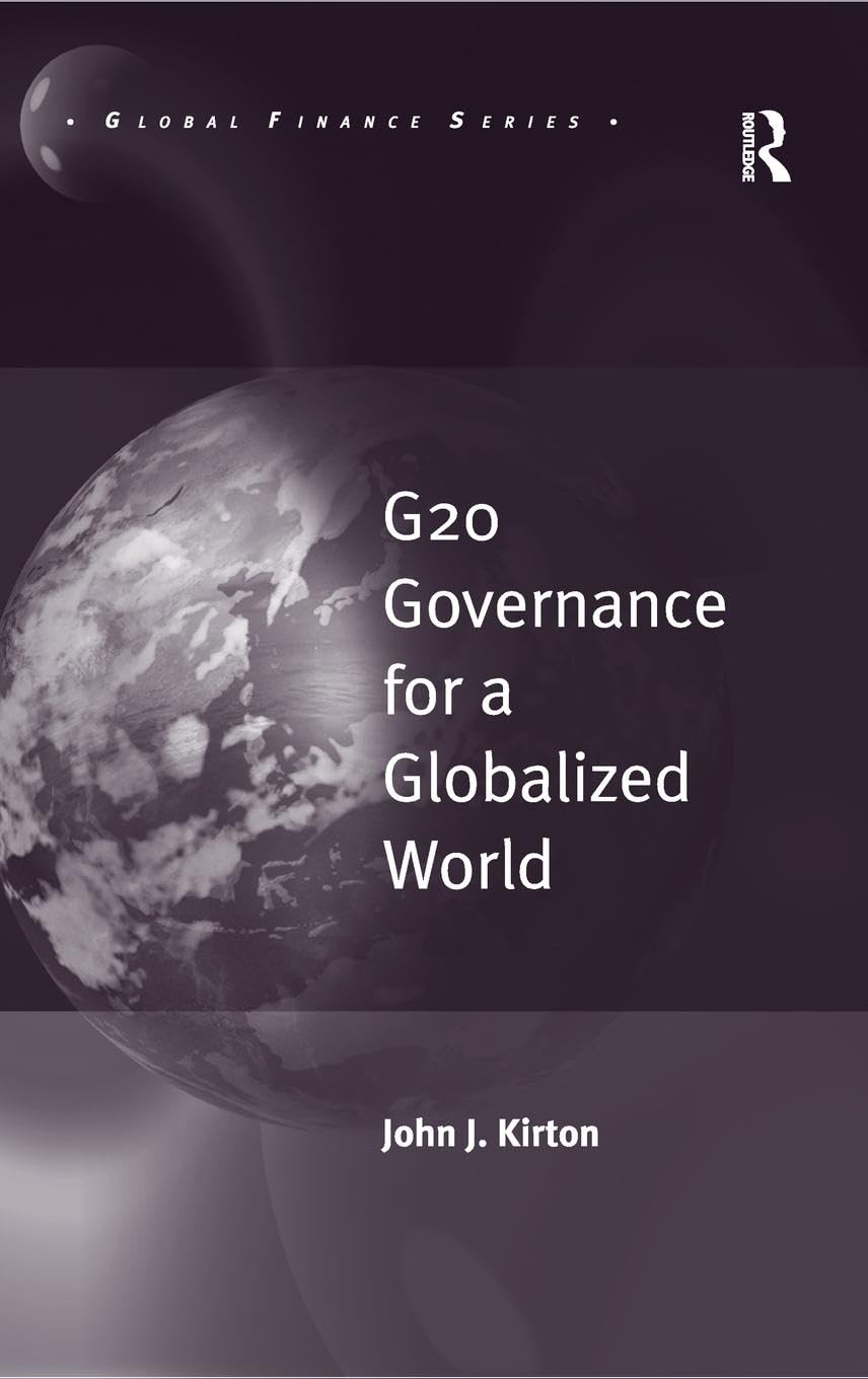 G20 Governance for a Globalized World (Global Finance)