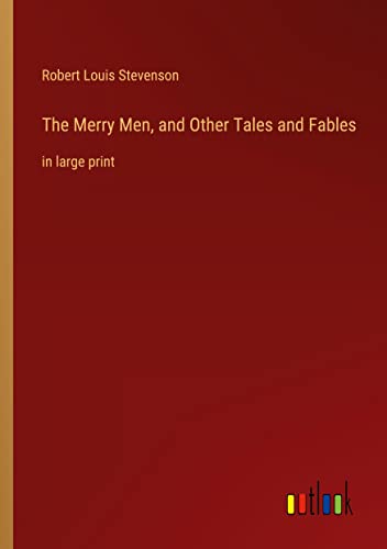 The Merry Men, and Other Tales and Fables: in large print
