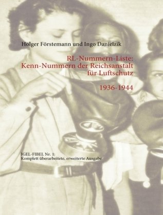 RL-Nummern-Liste (Igel-Fibel). Kenn-Nummern der Reichsanstalt für Luftschutz 1936-1944